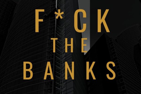 Fuck The Banks